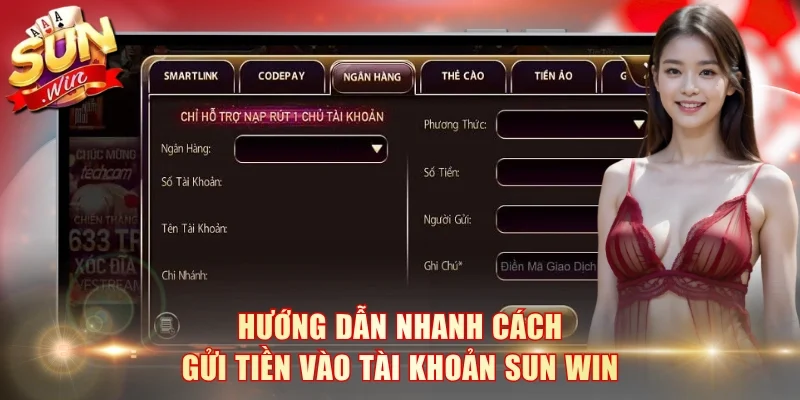 Hướng dẫn nhanh cách gửi tiền vào tài khoản SunWin